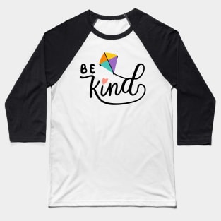 Be kind and Kite Baseball T-Shirt